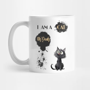 I AM A CAT Oh Yeah Mug